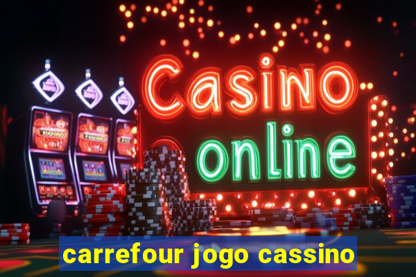 carrefour jogo cassino